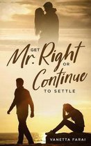 Get Mr. Right Or Continue To Settle