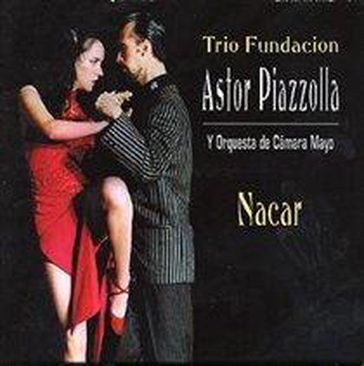 Piazzolla: Nacar / Trio Fundacion Astor Piazzolla, Orquesta de Camara Mayo