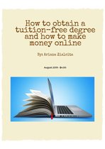 How to obtain a tuition-free degree and how to make money online
