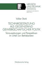 Technikgestaltung als Gegenstand gewerkschaftlicher Politik