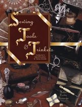 Sewing Tools and Trinkets, Collectors Identification and Value Guide