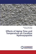 Effects of Aging Time and Temperature on Coralline Hydroxyapatite