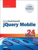 Sams Teach Yourself -- Hours - Sams Teach Yourself jQuery Mobile in 24 Hours