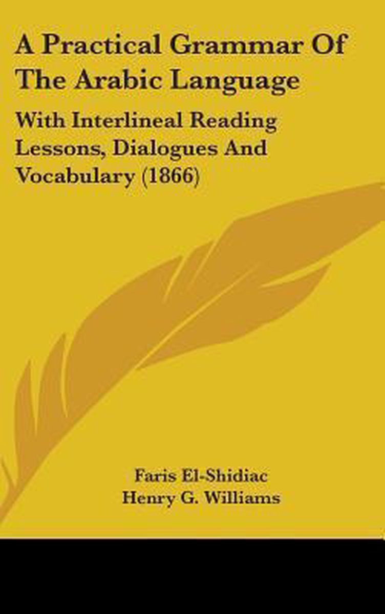 A Practical Grammar Of The Arabic Language van Faris Elshidiac