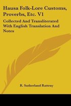 Hausa Folk-Lore Customs, Proverbs, Etc. V1