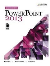 Benchmark Series- Benchmark Series: Microsoft® PowerPoint 2013