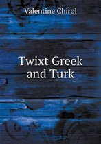 Twixt Greek and Turk