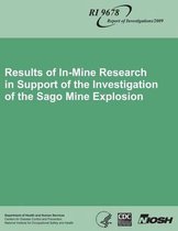 Results of In-Mine Research in Support of the Investigation of the Sago Mine Explosion