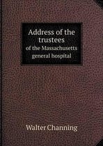 Address of the trustees of the Massachusetts general hospital