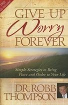 Give Up Worry Forever