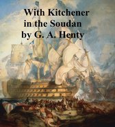 With Kitchener in the Soudan, A Tale of Atbara and Omdurman