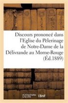 Religion- Discours Prononcé Dans l'Eglise Du Pèlerinage de Notre-Dame de la Délivrande Au Morne-Rouge