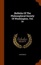 Bulletin of the Philosophical Society of Washington, Vol. IV