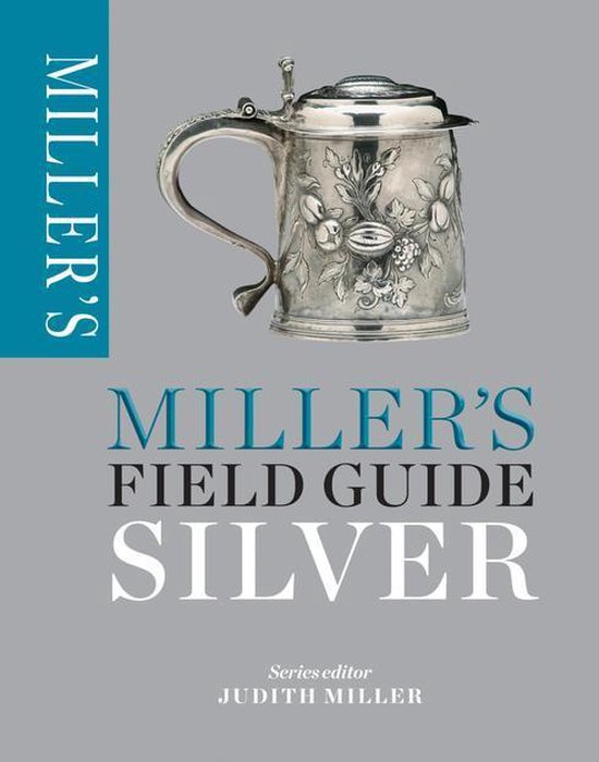 Miller's Field Guides - Miller's Field Guide: Silver - cover
