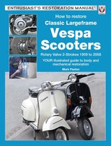 Enthusiast's Restoration Manual series - How to Restore Classic Largeframe Vespa Scooters