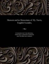 Memoir and in Memoriam of Hy. Travis, English Socialist,