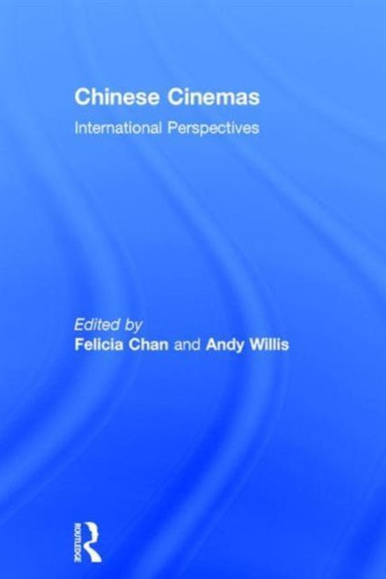 Boekomslag met blauwe achtergrond en witte tekst: Chinese Cinemas, International Perspectives door Felicia Chan en Andy Willis.