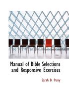 Manual of Bible Selections and Responsive Exercises