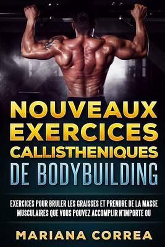 NOUVEAUX EXERCICES CALLISTHENIQUES De BODYBUILDING - cover