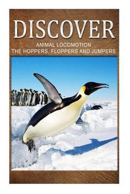 Animal Locomotion The Hoppers Flopper Jumpers - Discover - cover