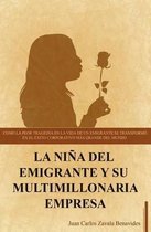 La Ni a del Emigrante Y Su Multimillonaria Empresa