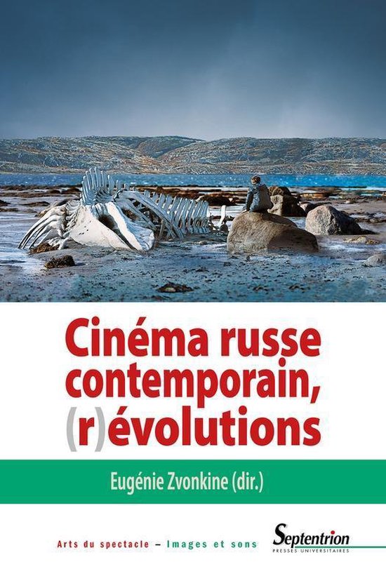 Arts du spectacle – Images et sons - Cinéma russe contemporain, (r)évolutions