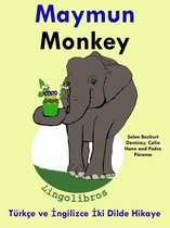 Türkçe ve İngilizce İki Dilde Hikaye: Maymun - Monkey - İngilizce Öğrenme Serisi