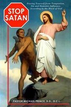 Stop Satan Freeing Yourself from Temptation, Sin and Demonic Influence