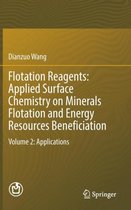 Flotation Reagents: Applied Surface Chemistry on Minerals Flotation and Energy Resources Beneficiation: Volume 2
