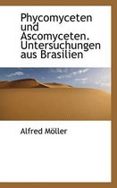 Phycomyceten Und Ascomyceten. Untersuchungen Aus Brasilien