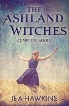 The Ashland Witches - The Ashland Witches: Complete Series