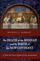 Death Of The Messiah And The Birth Of The New Covenant