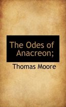 The Odes of Anacreon;