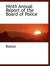 Ninth Annual Report of the Board of Police