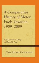 A Comparative History of Motor Fuels Taxation 1909-2009