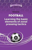 Football. Learning the basic elements of zonal pressing tactics.