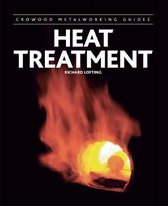 Crowood Metalworking Guides- Heat Treatment