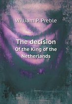 The decision Of the King of the Netherlands