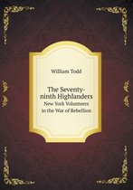 The Seventy-ninth Highlanders New York Volunteers in the War of Rebellion