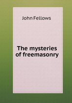 The mysteries of freemasonry