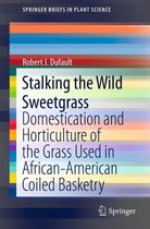 SpringerBriefs in Plant Science - Stalking the Wild Sweetgrass
