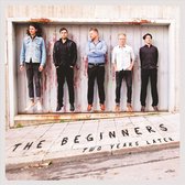 The Beginners - The Beginners: Two Years Later (CD)
