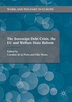 Work and Welfare in Europe - The Sovereign Debt Crisis, the EU and Welfare State Reform
