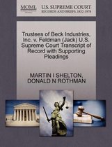 Trustees of Beck Industries, Inc. V. Feldman (Jack) U.S. Supreme Court Transcript of Record with Supporting Pleadings