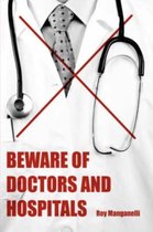 Beware of Doctors and Hospitals
