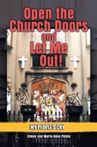 Open the Church Doors and Let Me Out!