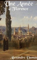 Oeuvres de Alexandre Dumas - Une Année à Florence