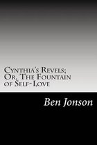 Cynthia's Revels; Or, the Fountain of Self-Love