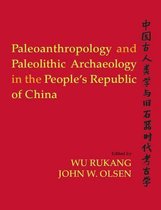Paleoanthropology and Paleolithic Archaeology in the People's Republic of China
