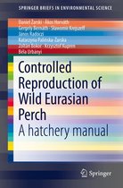 SpringerBriefs in Environmental Science - Controlled Reproduction of Wild Eurasian Perch